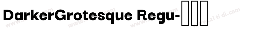 DarkerGrotesque Regu字体转换
